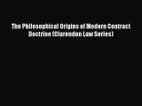 Read Book The Philosophical Origins of Modern Contract Doctrine (Clarendon Law Series) ebook