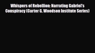 Read Books Whispers of Rebellion: Narrating Gabriel's Conspiracy (Carter G. Woodson Institute