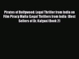 Read Book Pirates of Bollywood: Legal Thriller from India on Film Piracy Mafia (Legal Thrillers