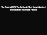 Read Books The Fever of 1721: The Epidemic That Revolutionized Medicine and American Politics