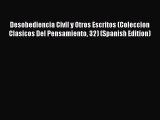 Download Book Desobediencia Civil y Otros Escritos (Coleccion Clasicos Del Pensamiento 32)