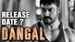 Aamir Khan's Dangal Release Date Revealed