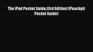 Read The iPad Pocket Guide(3rd Edition) (Peachpit Pocket Guide) Ebook Free