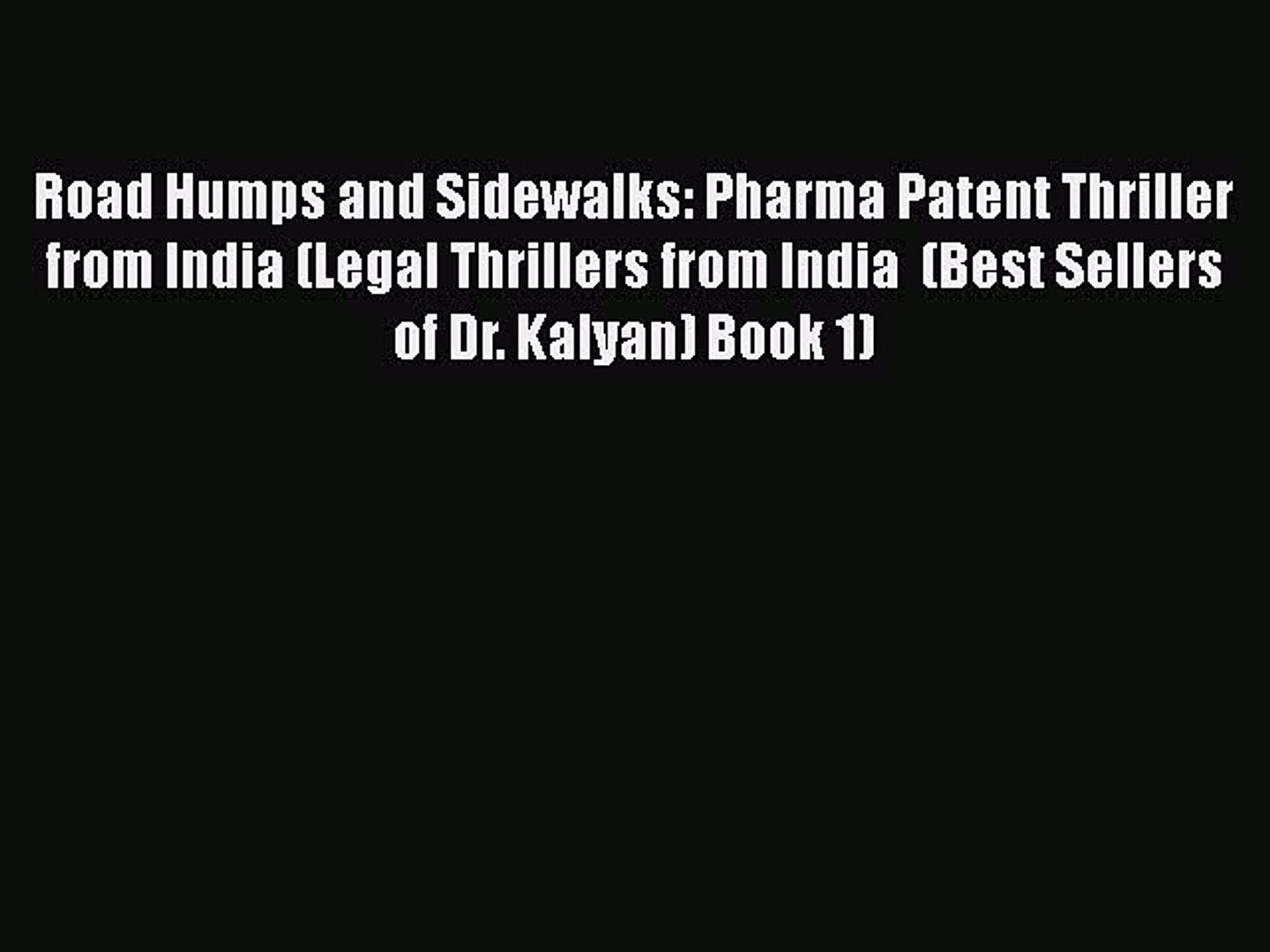 Read Book Road Humps and Sidewalks: Pharma Patent Thriller from India (Legal Thrillers from