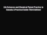 Download Book Life Sciences and Chemical Patent Practice in Canada: A Practical Guide (Third