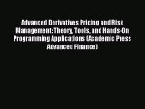 [PDF] Advanced Derivatives Pricing and Risk Management: Theory Tools and Hands-On Programming