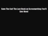 Download Save The Cat! The Last Book on Screenwriting You'll Ever Need Ebook Free