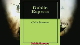 EBOOK ONLINE  Dublin Express  DOWNLOAD ONLINE