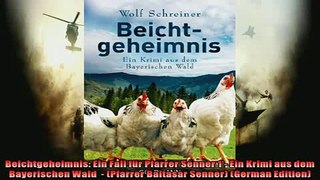 FREE DOWNLOAD  Beichtgeheimnis Ein Fall für Pfarrer Senner 1  Ein Krimi aus dem Bayerischen Wald   READ ONLINE