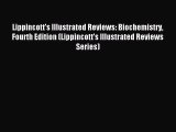 Download Lippincott's Illustrated Reviews: Biochemistry Fourth Edition (Lippincott's Illustrated