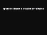 [PDF] Agricultural Finance in India: The Role of Nabard Read Online