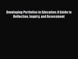 Read Developing Portfolios in Education: A Guide to Reflection Inquiry and Assessment Ebook