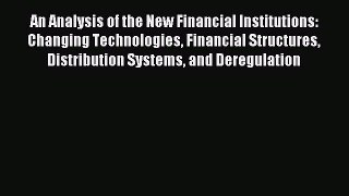 [PDF] An Analysis of the New Financial Institutions: Changing Technologies Financial Structures