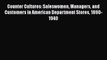 Read Counter Cultures: Saleswomen Managers and Customers in American Department Stores 1890-1940