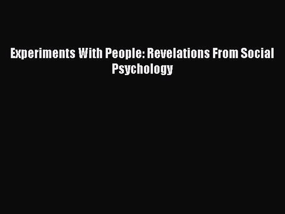 Read Experiments With People: Revelations From Social Psychology Ebook Free