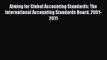 Download Aiming for Global Accounting Standards: The International Accounting Standards Board