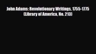 Read Books John Adams: Revolutionary Writings 1755-1775 (Library of America No. 213) Ebook
