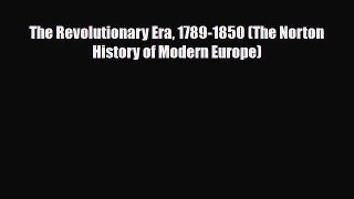 Download Books The Revolutionary Era 1789-1850 (The Norton History of Modern Europe) E-Book