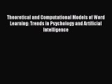 [PDF] Theoretical and Computational Models of Word Learning: Trends in Psychology and Artificial