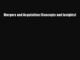 Read Book Mergers and Acquisition (Concepts and Insights) E-Book Free