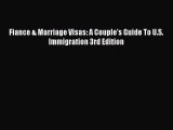 Read Book Fiance & Marriage Visas: A Couple's Guide To U.S. Immigration 3rd Edition ebook textbooks