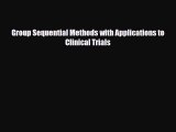 Read Group Sequential Methods with Applications to Clinical Trials PDF Online