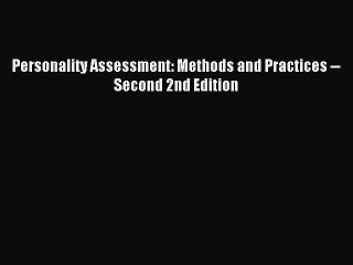 Read Personality Assessment: Methods and Practices -- Second 2nd Edition Ebook Free