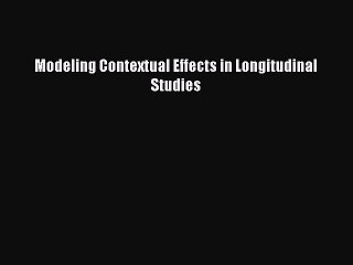 Read Modeling Contextual Effects in Longitudinal Studies Ebook Free