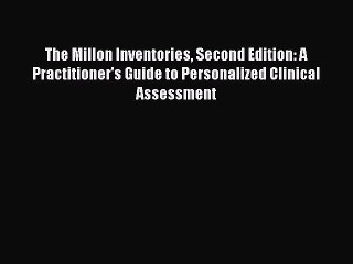 Download The Millon Inventories Second Edition: A Practitioner's Guide to Personalized Clinical