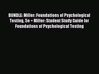 Read BUNDLE: Miller: Foundations of Psychological Testing 5e + Miller: Student Study Guide