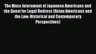 Read Book The Mass Internment of Japanese Americans and the Quest for Legal Redress (Asian