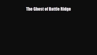 Read Books The Ghost of Battle Ridge ebook textbooks