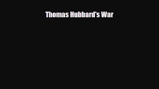 Read Books Thomas Hubbard's War E-Book Free