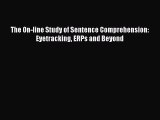Read The On-line Study of Sentence Comprehension: Eyetracking ERPs and Beyond Ebook Free