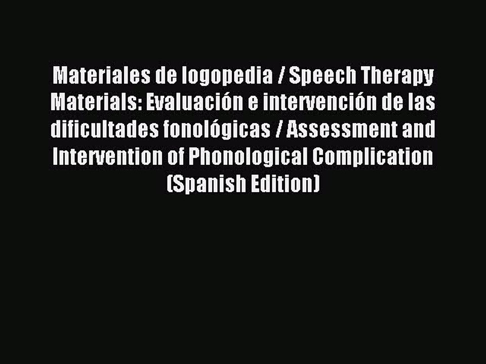 Download Materiales de logopedia / Speech Therapy Materials: EvaluaciÃ³n e intervenciÃ³n de las