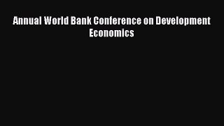 [PDF] Annual World Bank Conference on Development Economics Download Full Ebook