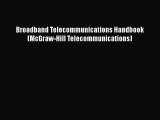 Read Broadband Telecommunications Handbook (McGraw-Hill Telecommunications) Ebook Free