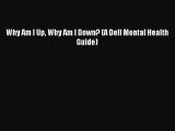 Read Why Am I Up Why Am I Down? (A Dell Mental Health Guide) Ebook Free
