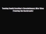 Read Books Touring South Carolina's Revolutionary War Sites (Touring the Backroads) ebook textbooks