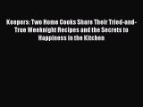 [PDF] Keepers: Two Home Cooks Share Their Tried-and-True Weeknight Recipes and the Secrets