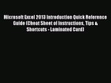 Read Microsoft Excel 2013 Introduction Quick Reference Guide (Cheat Sheet of Instructions Tips