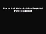 Read Final Cut Pro 7: O Guia Oficial (Focal Easy Guide) (Portuguese Edition) Ebook Free