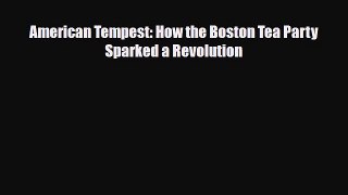 Download Books American Tempest: How the Boston Tea Party Sparked a Revolution PDF Free