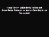 [PDF] Scout-Tracker Guide: Basic Trailing and Surveillance Concepts for Modern Scouting in