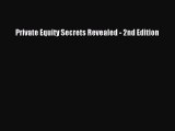 [PDF] Private Equity Secrets Revealed - 2nd Edition Read Online
