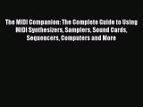 Read The MIDI Companion: The Complete Guide to Using MIDI Synthesizers Samplers Sound Cards