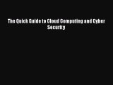 Read The Quick Guide to Cloud Computing and Cyber Security PDF Free