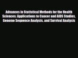 Read Advances in Statistical Methods for the Health Sciences: Applications to Cancer and AIDS