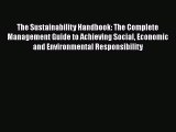 Read The Sustainability Handbook: The Complete Management Guide to Achieving Social Economic