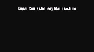 Read Book Sugar Confectionery Manufacture ebook textbooks